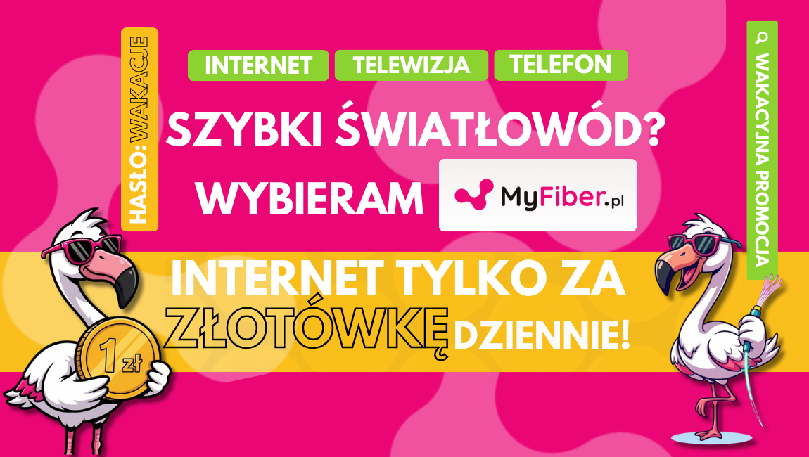 Wakacje 2025 z MyFiber